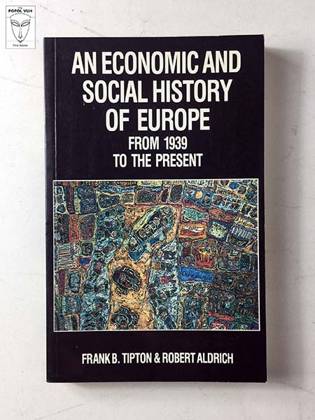 Frank B. Tipton - An Economic And Social History Of Europe